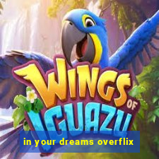 in your dreams overflix